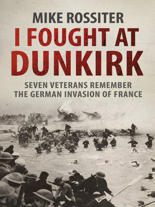 Title details for I Fought at Dunkirk by Mike Rossiter - Wait list